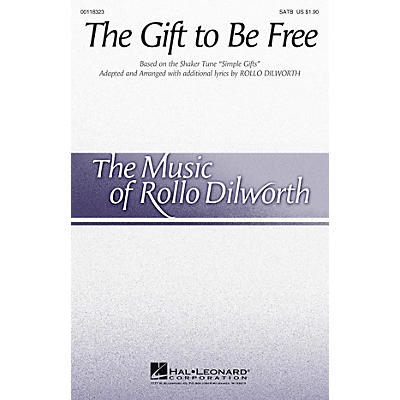 Hal Leonard The Gift to Be Free SATB arranged by Rollo Dilworth