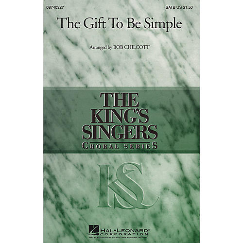 Hal Leonard The Gift to Be Simple SATB by The King's Singers arranged by Bob Chilcott