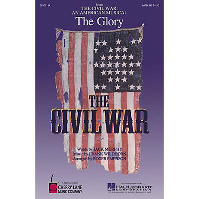 Cherry Lane The Glory (from The Civil War: An American Musical) SATB arranged by Roger Emerson