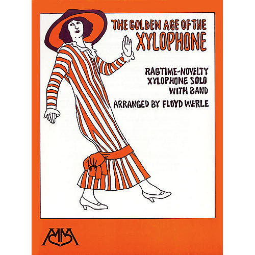 The Golden Age of the Xylophone Concert Band Arranged by Floyd E. Werle