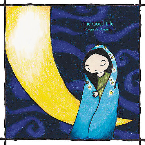 The Good Life - Novena on a Nocturn