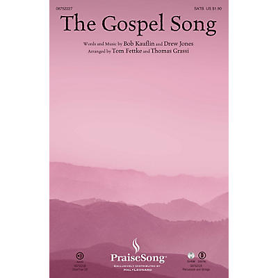 PraiseSong The Gospel Song SATB arranged by Tom Fettke