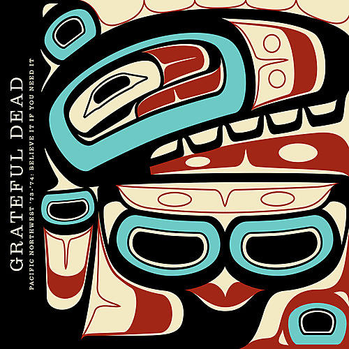 Alliance The Grateful Dead - Pacific Northwest '73-'74: Believe It If You Need It (CD)