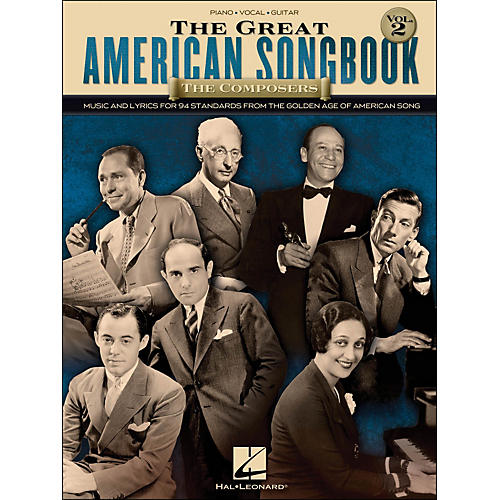 The Great American Songbook - The Composers - Volume 2 arranged for piano, vocal, and guitar (P/V/G)