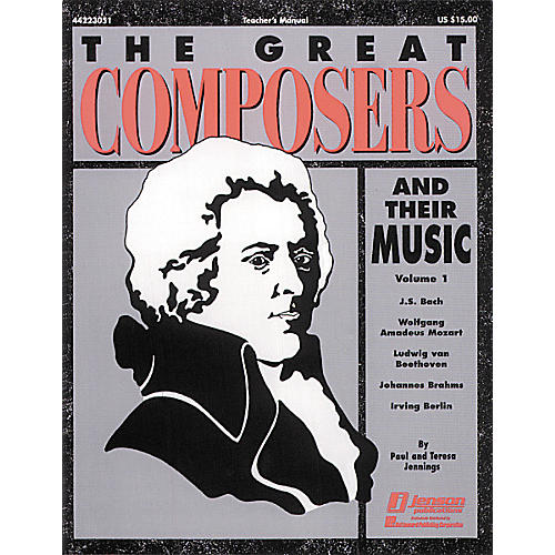 The Great Composers and Their Music Vol. 1 Teacher's Edition
