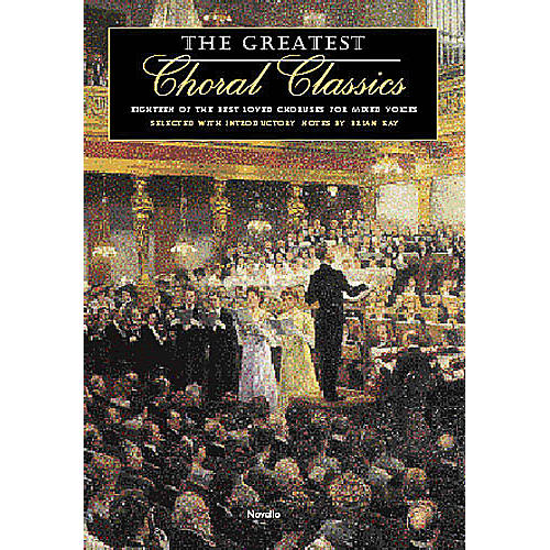 Novello The Greatest Choral Classics (Eighteen of the Best Loved Choruses for Mixed Voices) SATB