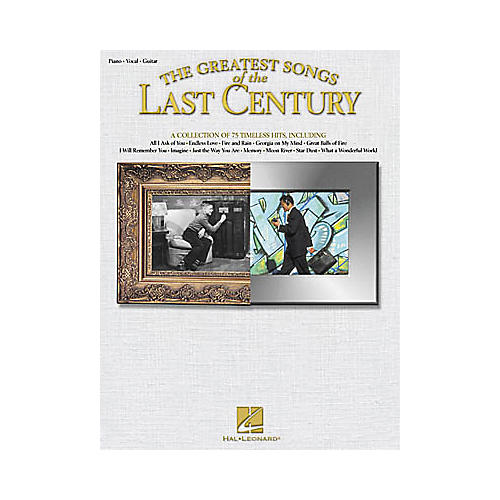 The Greatest Songs of the Last Century Piano, Vocal, Guitar Songbook