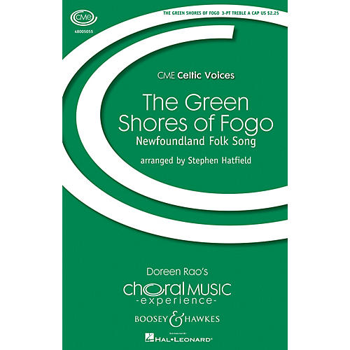 Boosey and Hawkes The Green Shores of Fogo (CME Celtic Voices) 3 Part Treble A Cappella arranged by Stephen Hatfield