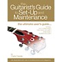 Artemis Music The Guitarist's Guide to Set-Up and Maintenance