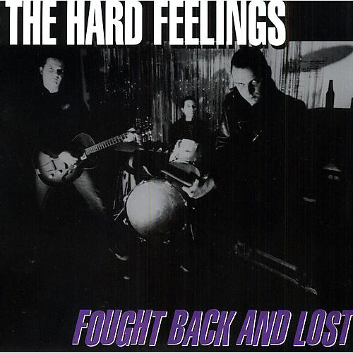 The Hard Feelings - Fought Back and Lost
