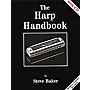 Music Sales The Harp Handbook (Revised & Expanded 3rd Edition) Music Sales America Series Written by Steve Baker