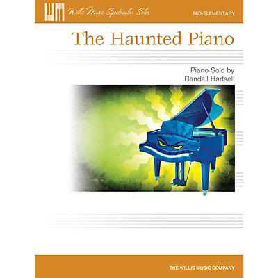 Willis Music The Haunted Piano (Mid-Elem Level) Willis Series by Randall Hartsell