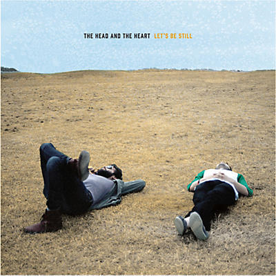 The Head and the Heart - Let's Be Still