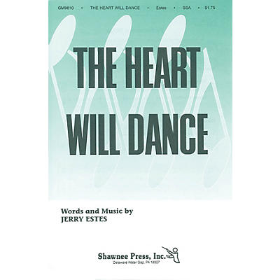 Shawnee Press The Heart Will Dance SSA composed by Jerry Estes