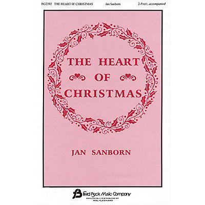 Fred Bock Music The Heart of Christmas (2-Part and Piano) 2-Part composed by Jan Sanborn