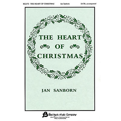 Fred Bock Music The Heart of Christmas SATB Divisi composed by Jan Sanborn