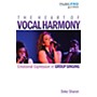 Hal Leonard The Heart of Vocal Harmony Music Pro Guide Series Softcover Written by Deke Sharon