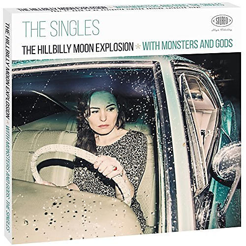The Hillbilly Moon Explosion - With Monsters & Gods: The Singles
