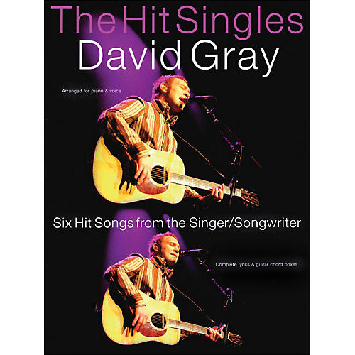 The Hit Singles- David Gray arranged for piano, vocal, and guitar (P/V/G)