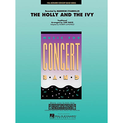 Hal Leonard The Holly and the Ivy Concert Band Level 3-4 by Mannheim Steamroller Arranged by Robert Longfield