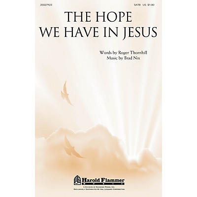 Shawnee Press The Hope We Have in Jesus SATB composed by Brad Nix