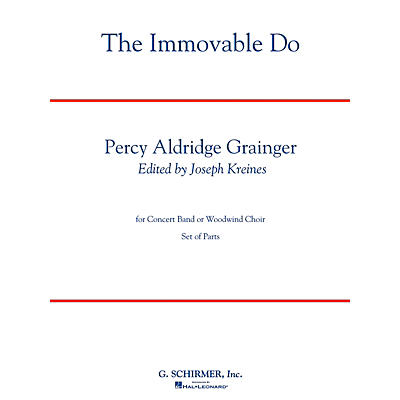 G. Schirmer The Immovable Do Concert Band Level 4-5 Composed by Percy Grainger