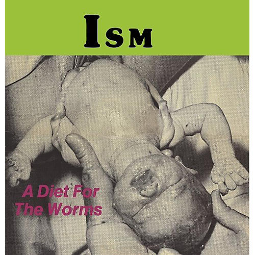 The Ism - A Diet For The Worms
