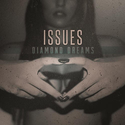 The Issues - Diamond Dreams