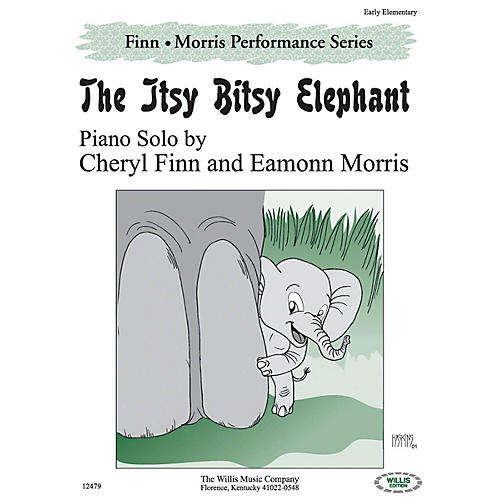 The Itsy Bitsy Elephant Willis Series by Cheryl Finn & Eamonn Morris (Level Early Elem)