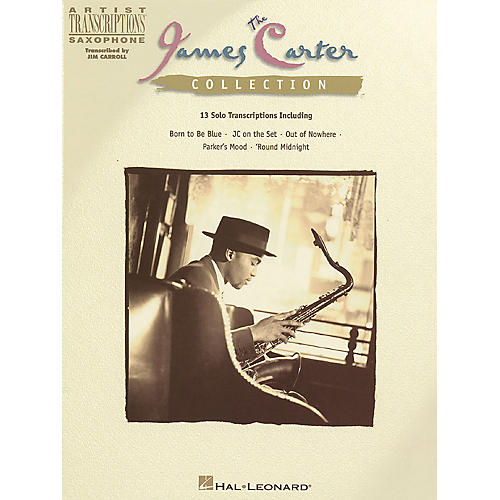 Hal Leonard The James Carter Collection Artist Transcriptions Series Performed by James Carter