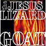 ALLIANCE The Jesus Lizard - Goat [Remastered] [Bonus Tracks] [Deluxe Edition]