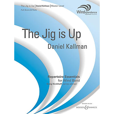 Boosey and Hawkes The Jig Is Up Concert Band Level 4 Composed by Daniel Kallman