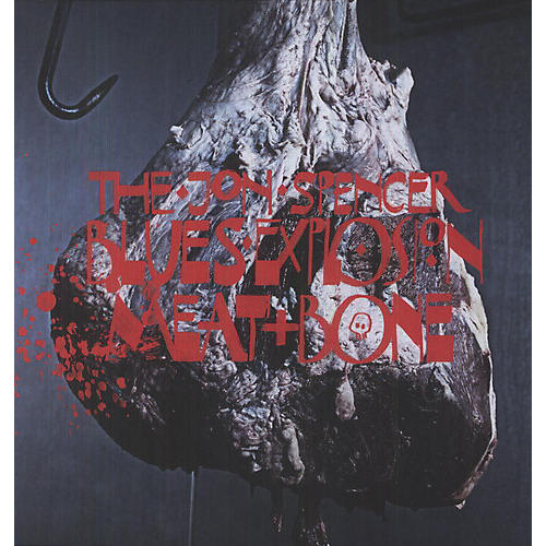The Jon Spencer Blues Explosion - Meat and Bone