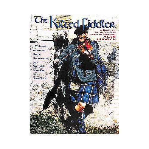 The Kilted Fiddler Scottish Fiddle Tunes Book