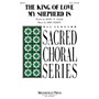 Brookfield The King of Love My Shepherd Is SATB composed by John Purifoy