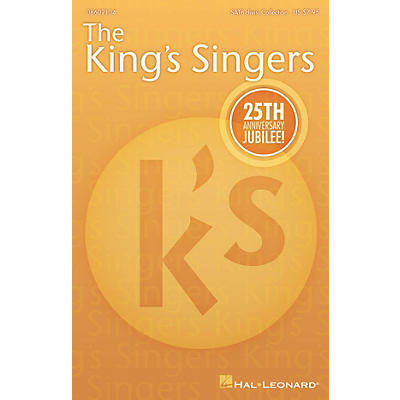 Hal Leonard The King's Singers' 25th Anniversary Jubilee (Collection) SATB Divisi Collection by The King's Singers