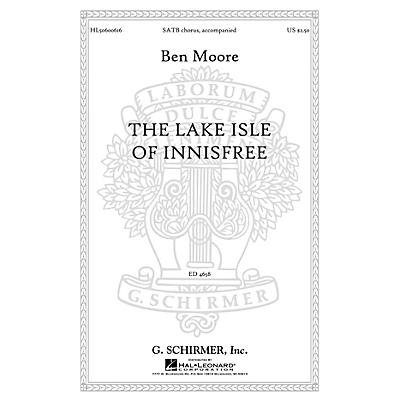 G. Schirmer The Lake Isle of Innisfree SATB composed by Ben Moore