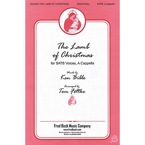 Fred Bock Music The Lamb of Christmas SATB a cappella arranged by Tom Fettke