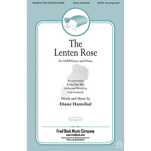 Fred Bock Music The Lenten Rose SATB composed by Diane Hannibal