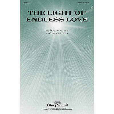 Shawnee Press The Light of Endless Love SATB composed by Mark Hayes