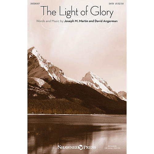 Shawnee Press The Light of Glory SATB composed by Joseph M. Martin
