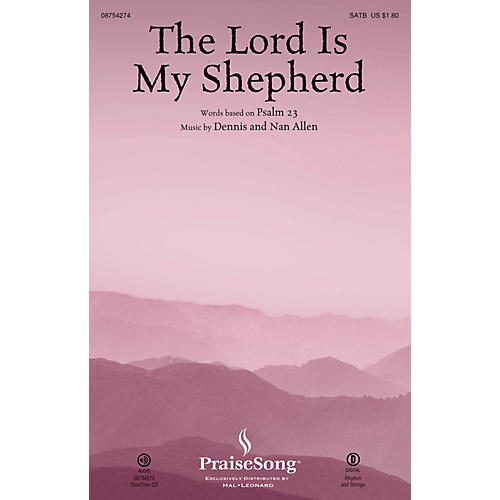 The Lord Is My Shepherd (Psalm 23) CHOIRTRAX CD Composed by Dennis Allen