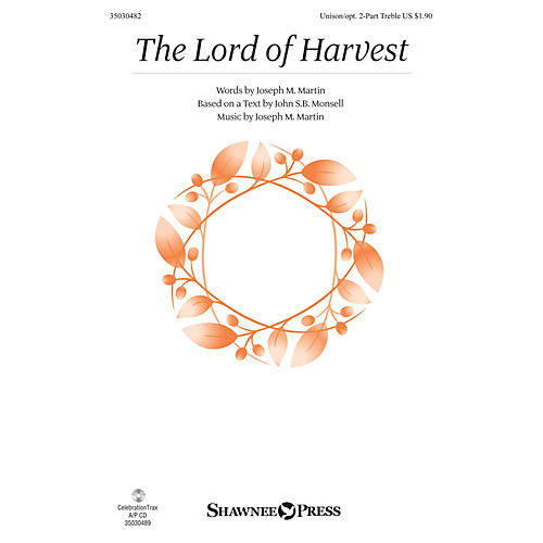 Shawnee Press The Lord of Harvest Unison/2-Part Treble composed by Joseph M. Martin