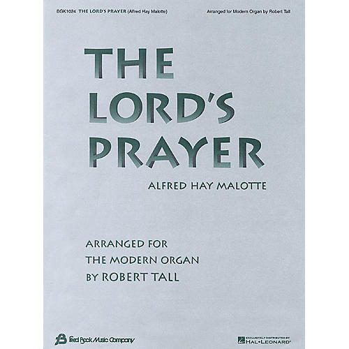 Fred Bock Music The Lord's Prayer Fred Bock Publications Series Composed by Alfred Hay Malotte Arranged by Robert Tall