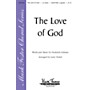 Shawnee Press The Love of God SATB arranged by Larry Nickel