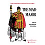 Boosey and Hawkes The Mad Major (Condensed Score) Concert Band Composed by Kenneth J. Alford Arranged by Frederick Fennell