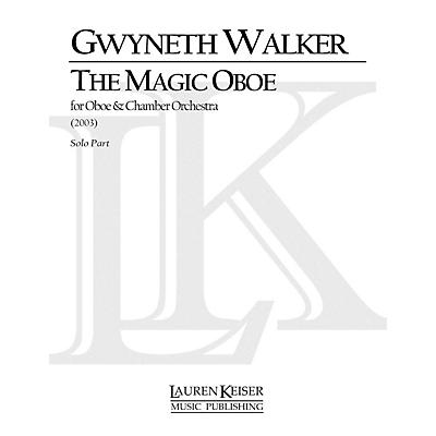 Lauren Keiser Music Publishing The Magic Oboe (for Oboe and Orchestra) LKM Music Series by Gwyneth Walker