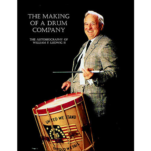 The Making of a Drum Company Book Series Written by William F. Ludwig II