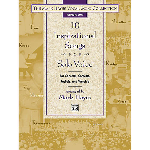 The Mark Hayes Vocal Solo Collection: 10 Inspirational Songs for Solo Voice Medium Low Book
