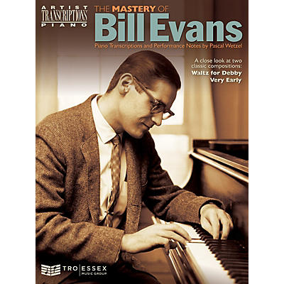 TRO ESSEX Music Group The Mastery of Bill Evans Artist Transcriptions Series Softcover Performed by Bill Evans